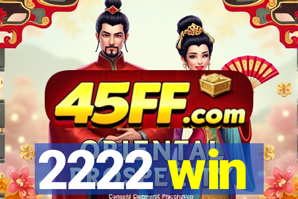 2222 win